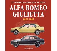 Alfa Romeo Giulietta 1977-1985. Ediz. illustrata
