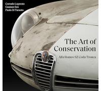 Alfa Romeo Sz Coda Tronca: The Art of Conservation by Lopresto, Corrado