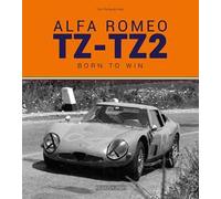 Alfa Romeo TZ-TZ2. Born to win. Ediz. illustrata