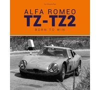 Alfa Romeo TZ-TZ2. Born to win. Ediz. illustrata - Witting da Prato Vito