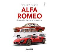 Alfa Romeo. Una storia di audacia e passione