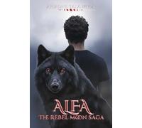 ALFA: The Rebel Moon Saga