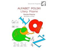 Alfabet Polski. Litery Pisane. Nauka pisania dla dzieci 4-8 lat: Seria: Arnolt i Przyjaciele