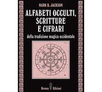 Alfabeti occulti, scritture e cifrari