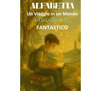 Alfabetia: Un Viaggio in un mondo letteralmente fantastico