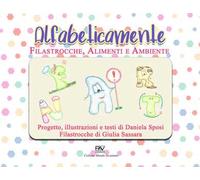 Alfabeticamente. Filastrocche alimenti e ambiente
