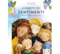 Alfabeto dei sentimenti. Parole del cuore da tutto il mondo