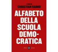 Alfabeto della scuola democratica [Paperback] [Sep 06, 2024] Raimo, Christian