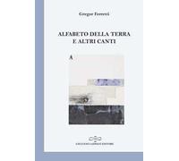 Alfabeto della terra e altri canti
