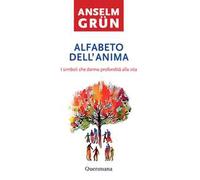 Alfabeto dell'anima. I simboli che danno profondità alla vita