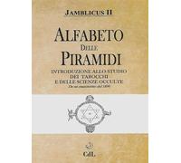 Alfabeto delle Piramidi. Tarocchi e scienze occulte. Da un manoscritto del 1890