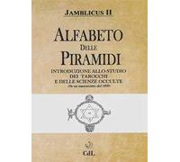 Alfabeto delle Piramidi. Tarocchi e scienze occulte. Da un manoscritto del 1890