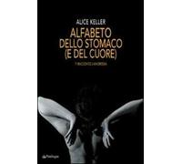 Alfabeto dello stomaco (e del cuore). Ti racconto l'anoressia
