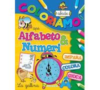 Alfabeto e numeri. Coloriamo. Ediz. illustrata