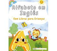 Alfabeto em Inglês: Com Libras para Crianças