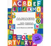 Alfabeto...in rima: Con la filastrocca dell'ABC