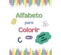 Alfabeto para Colorir - Livro Infantil Educativo (A a Z): Aprendendo com Diversão Vol.1