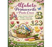 Alfabeto Primaverile a Punto croce: Lettere, Numeri e Simboli Floreali - Schemi Facili con Griglia e colori DMC