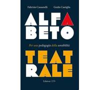 Alfabeto teatrale. Per una pedagogia della sensibilità