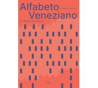 Alfabeto veneziano-Venetian alphabet. Ediz. illustrata