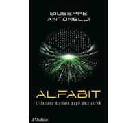 Alfabit. L'italiano digitale dagli SMS all'IA