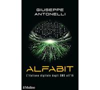 Alfabit. L'italiano digitale dagli SMS all'IA