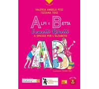 Alfi e Betta. Gemelli ribelli a spasso per l’alfabeto. Ediz. a colori. Con QR Code