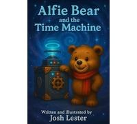 Alfie Bear and the Time Machine