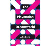 Alfie Bown The PlayStation Dreamworld (Copertina rigida) Theory Redux