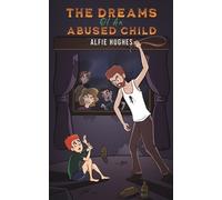 Alfie Hughes The Dreams of an Abused Child (Tascabile)