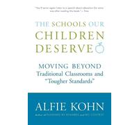 Alfie Kohn The Schools Our Children Deserve (Tascabile)