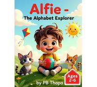 Alfie The Alphabet Explorer: A Bright and Joyful Journey Through A-Z