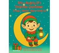 Alfie The Naughty Elf's Christmas Countdown: 26 Days of Mischief, Magic and Family Fun: A North Pole Adventure Story, Coloring & Activity Book for Kids and Families