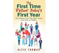 Alfie Thomas First Time Father' Baby's First Year (Copertina rigida)