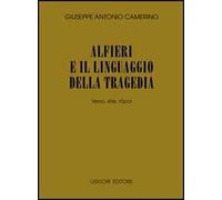 Alfieri e il linguaggio della tragedia. Verso, stile, tópoi