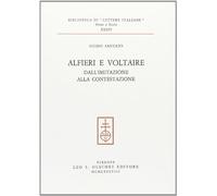 Alfieri e Voltaire. Dall'imitazione alla contestazione