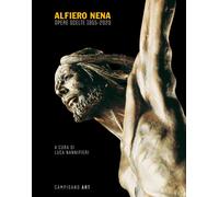 Alfiero Nena Opere Scelte 1955-2020 - [Campisano Editore]