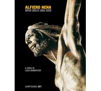 Alfiero Nena. Opere scelte 1955-2020. Ediz. bilingue
