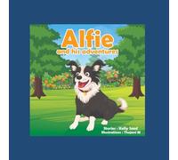 Alfie's Adventures: Bedtime Stories by a Small Dog