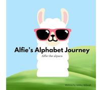 Alfies Alphabet journey: Alphabet journey with alfie the aplaca