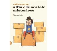 Alfio e le scatole misteriose. Ediz. illustrata
