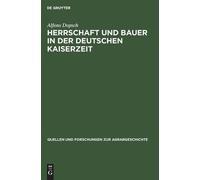 Alfons Dopsch Herrschaft und Bauer in der deutschen Kaiserzei (Copertina rigida)