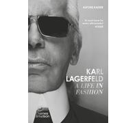 Alfons Kaiser Karl Lagerfeld: A Life in Fashion (Tascabile)