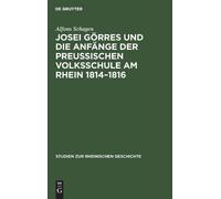 Alfons Schagen Josei Görres Und Die Anfänge Der Preussischen (Copertina rigida)