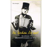 Alfons Schweigg Ja, lachen Sie nur: Die schönsten Karl-Valent (Copertina rigida)