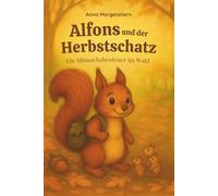 Alfons und der Herbstschatz - Ein Mitmachabenteuer im Wald: Eine herbstliche Schatzsuche mit Rätseln, Ausmalbildern und Mitmachseiten für Kinder