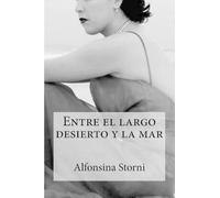 Alfonsina Storni Entre el largo desierto y la mar (Tascabile)