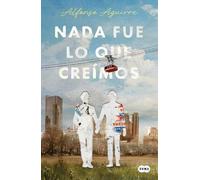 Alfonso Aguirre Nada fue lo que creímos / Not As We Thought (Tascabile)