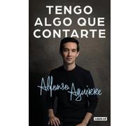 Alfonso Aguirre Tengo algo que contarte / I Have Something to Tell Y (Tascabile)