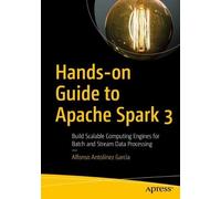 Alfonso Antolínez García Hands-on Guide to Apache Spark 3 (Tascabile)